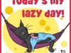 Today´s my lazy day
